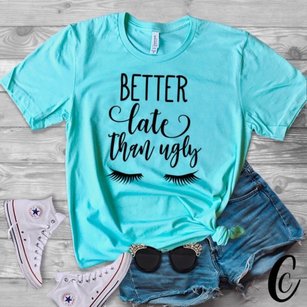 Better late than ugly graphic tee